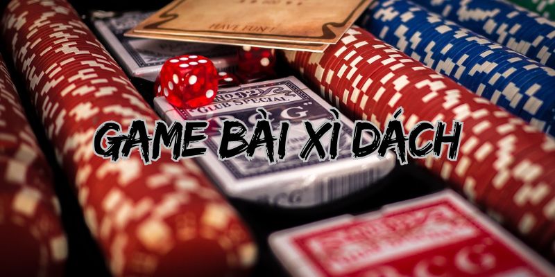 Game bài xì dách hấp dẫn