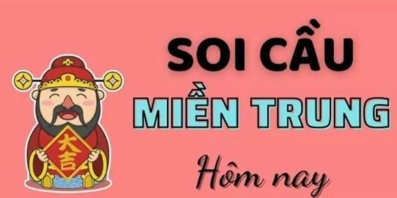 Soi cầu miền trung chuẩn 100%